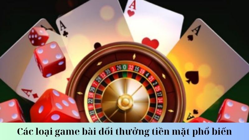 Giới thiệu về game bài đổi thưởng tiền mặt