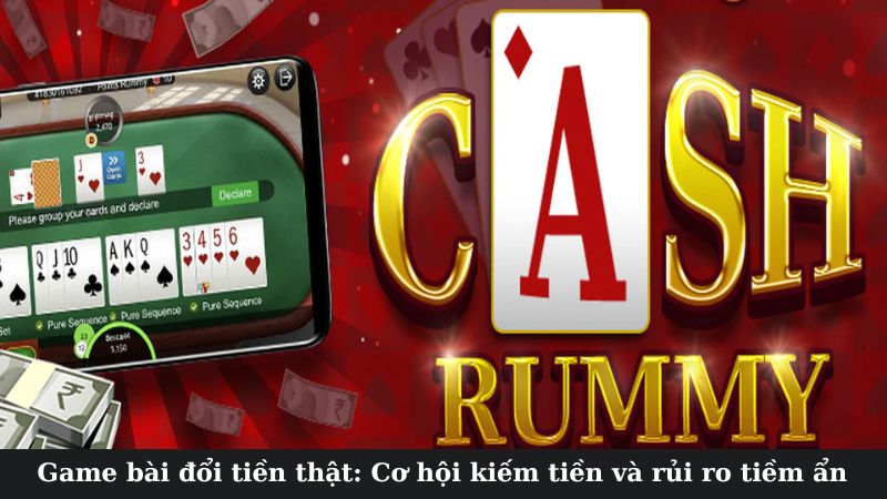 Rủi ro tiềm ẩn khi chơi game bài đổi tiền thật