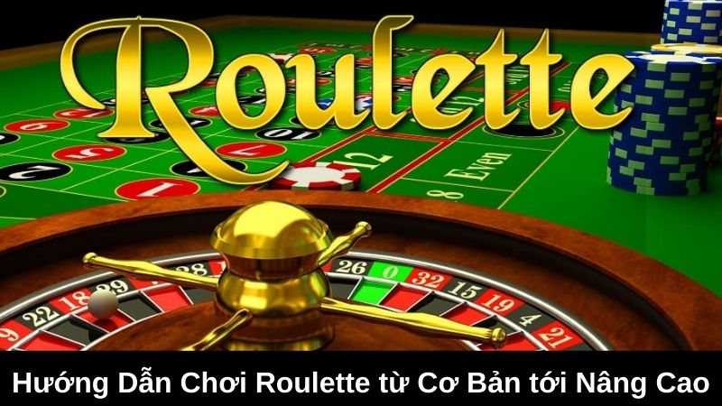 Các loại cược Hướng dẫn chơi Roulette