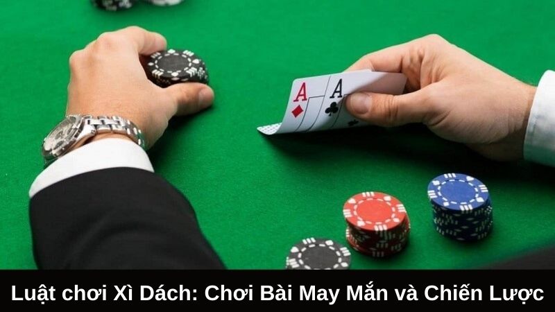 Luật Chơi Xì dách Cơ Bản