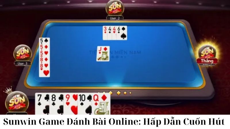 sunwin-game-danh-bai-online-hap-dan-cuon-hut (1)