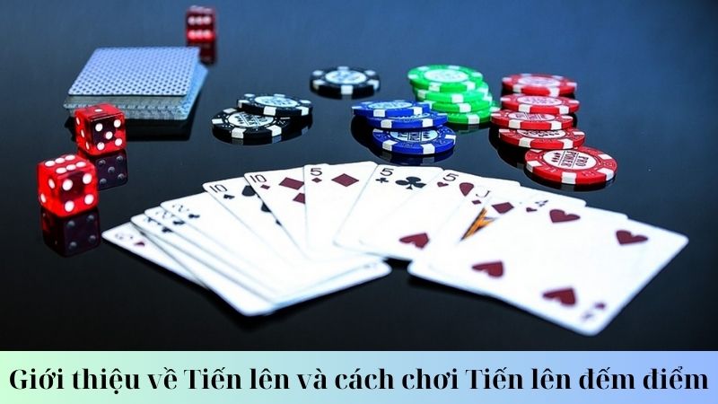 Chiến lược để thắng trò chơi Tiến lên đếm điểm